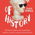 Cover Art for 9781473671270, 100 Nasty Women of History: Brilliant, badass and completely fearless women everyone should know by Hannah Jewell