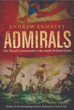 Cover Art for 9780571231560, Admirals by Andrew Lambert