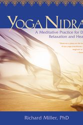 Cover Art for 9781591797586, Yoga Nidra: A Meditative Practice for Deep Relaxation and Healing [With CD (Audio)] by Richard Miller