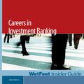 Cover Art for 9781582074924, Careers in Investment Banking (2005 Edition): WetFeet Insider Guide by WetFeet