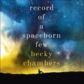 Cover Art for B073HJJD4H, Record of a Spaceborn Few: Wayfarers, Book 3 by Becky Chambers