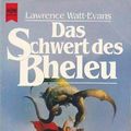 Cover Art for 9783453009981, Das Schwert des Bheleu by Lawrence Watt-Evans