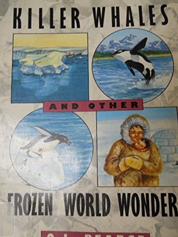 Cover Art for 9780671706944, Killer Whales and Other Frozen World Wonders (Amazing Science) by Q. L. Pearce