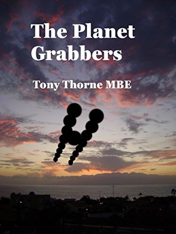 Cover Art for B01N48T4JR, The Planet Grabbers by Thorne MBE, Tony