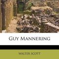 Cover Art for 9781176006294, Guy Mannering by Professor Walter Scott