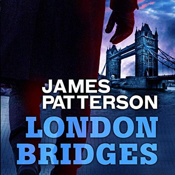 Cover Art for B00NX51BKM, London Bridges by James Patterson