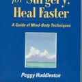 Cover Art for 9780964575745, Prepare for Surgery, Heal Faster by Peggy Huddleston