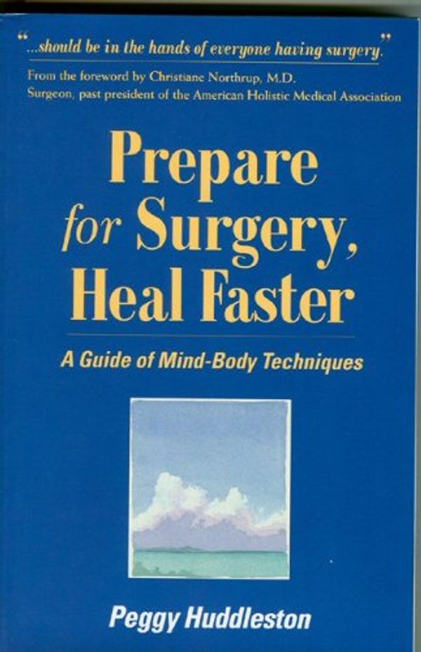 Cover Art for 9780964575745, Prepare for Surgery, Heal Faster by Peggy Huddleston