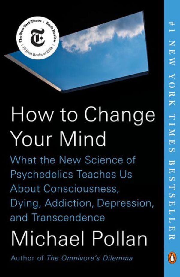 Cover Art for 9780525558941, How to Change Your Mind by Michael Pollan