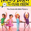 Cover Art for B0073GJIJ8, The Cinderella Ballet Mystery (Nancy Drew and the Clue Crew) by Carolyn Keene