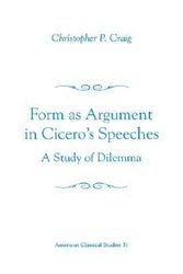 Cover Art for 9781555408794, Form as Argument in Cicero's Speeches by Christopher P. Craig