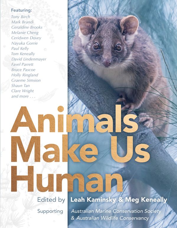 Cover Art for 9781760899813, Animals Make Us Human by Leah Kaminsky, Meg Keneally
