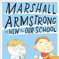 Cover Art for 9781419700361, Marshall Armstrong Is New to Our School by David Mackintosh
