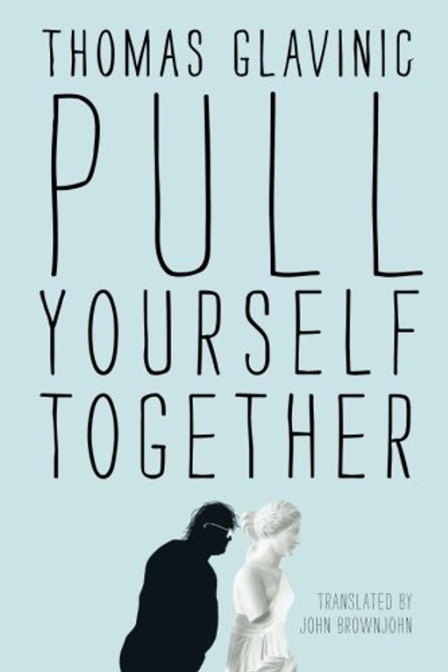 Cover Art for 9781612184326, Pull Yourself Together by Thomas Glavinic