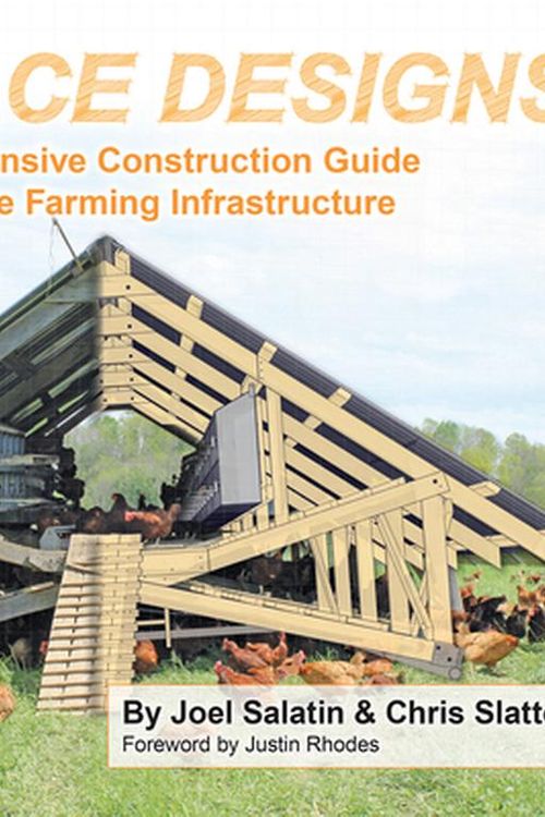 Cover Art for 9781733686617, Polyface Designs: A Comprehensive Construction Guide for Scalable Farming Infrastruture by Joel Salatin, Chris Slattery