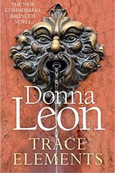 Cover Art for B08NVTXJRD, Trace Elements Commissario Brunetti 29 Paperback 24 Sept 2020 by Donna Leon