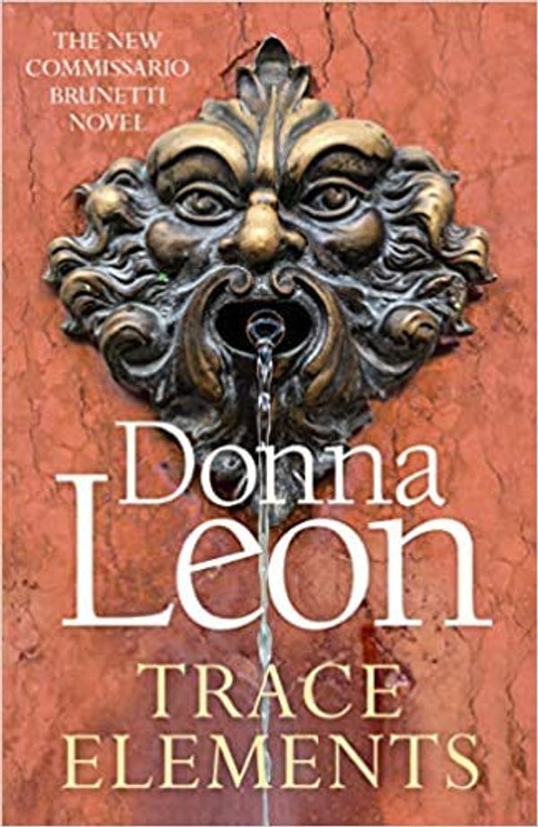 Cover Art for B08NVTXJRD, Trace Elements Commissario Brunetti 29 Paperback 24 Sept 2020 by Donna Leon