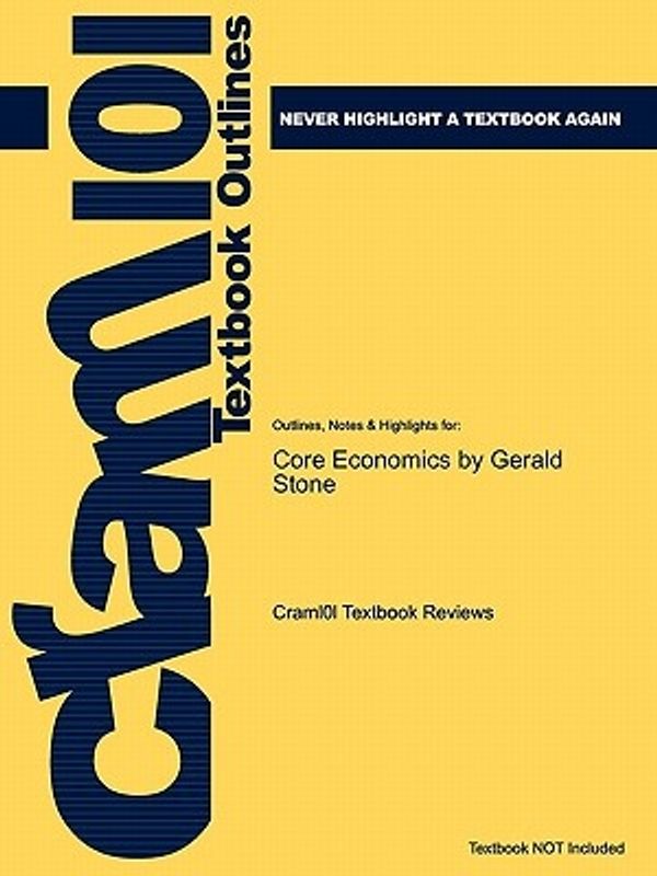 Cover Art for 9781617443831, Outlines & Highlights for Core Economics by Gerald Stone, ISBN by Cram101 Textbook Reviews