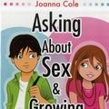 Cover Art for 9780061429866, Asking About Sex & Growing Up by Joanna Cole