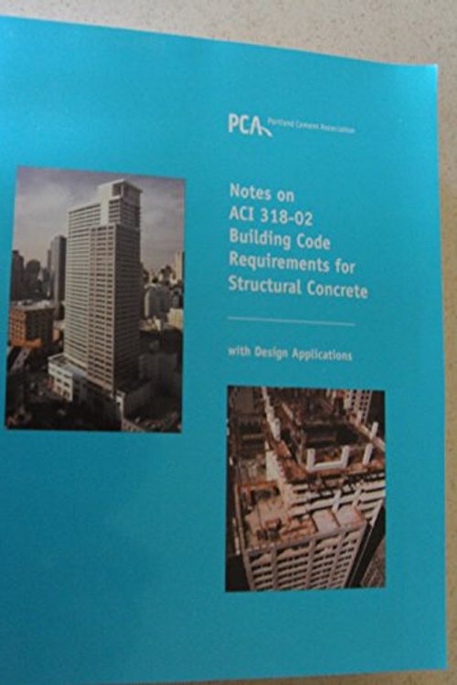 Cover Art for 9780893122010, Portland Cement Association Notes on ACI 318-02 Building Code Requirements for Structural Concrete with Design Applications by Unknown