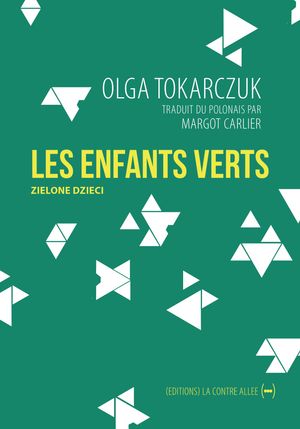 Cover Art for 9782917817568, Les Enfants Verts by Margot Carlier, Olga Tokarczuk