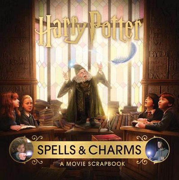 Cover Art for 9781683834380, Harry Potter: Spells and Charms: A Movie Scrapbook by Jody Revenson