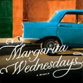 Cover Art for 9781476710662, Margarita Wednesdays: Making a New Life by the Mexican Sea by Deborah Rodriguez