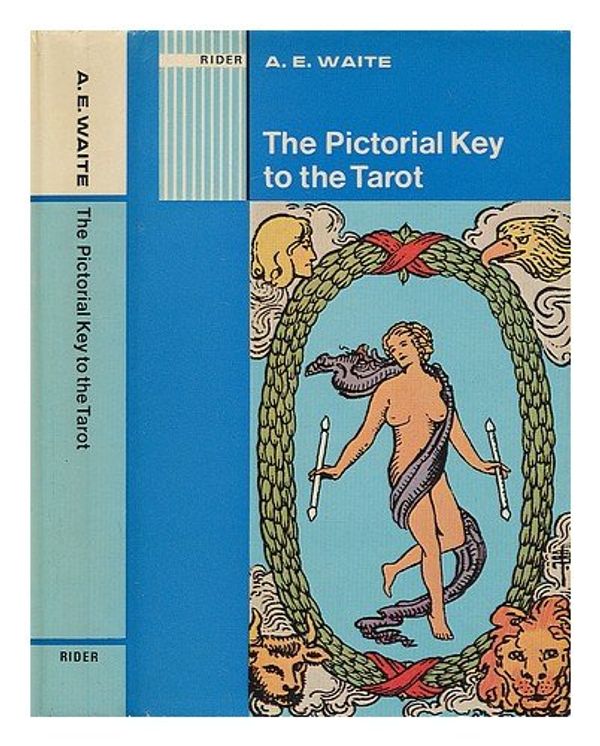 Cover Art for 9780091093709, The Pictorial Key to the Tarot by Arthur Edward Waite