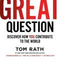 Cover Art for 9781939714176, Life's Great Question: Discover How You Contribute To The World by Tom Rath