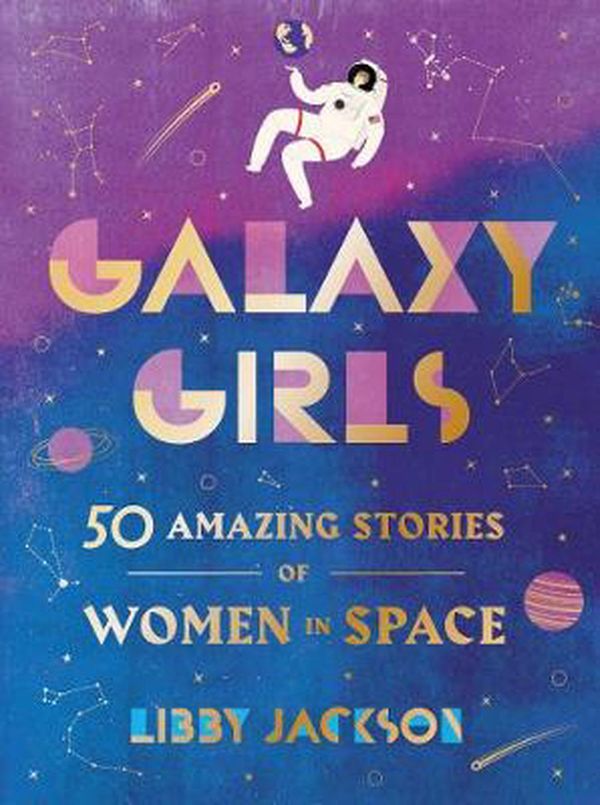 Cover Art for 9780062850218, Galaxy Girls by Libby Jackson