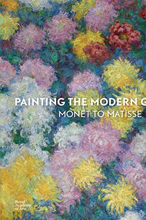 Cover Art for 9781910350027, Painting the Modern GardenMonet to Matisse by Don / dumas / lemonedes / priest / Robinson