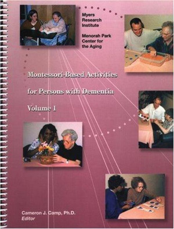 Cover Art for 9781878812674, Montessori-Based Activities for Persons with Dementia by Cameron J. Camp