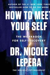 Cover Art for 9780063267718, How to Meet Your Self by Dr. Lepera