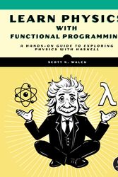 Cover Art for 9781718501669, Functional Programming for Physics Geeks by Scott N. Walck