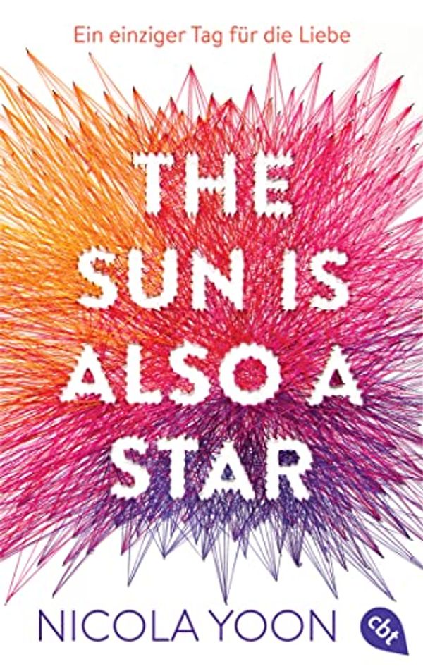 Cover Art for 9783570315248, The sun is also a star: Deutsche Ausgabe by Nicola Yoon