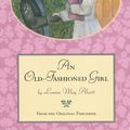 Cover Art for 9780316069786, An Old-Fashioned Girl by Louisa May Alcott