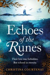Cover Art for 9781472268266, Echoes of the Runes: A sweeping, epic tale of forbidden love by Christina Courtenay