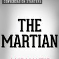 Cover Art for 1230001220124, The Martian: A Novel by Andy Weir Conversation Starters by dailyBooks