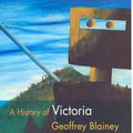 Cover Art for 9780521689878, A History of Victoria by Geoffrey Blainey
