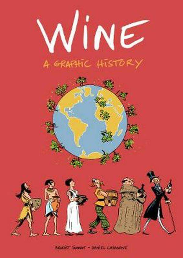 Cover Art for 9781910593806, Wine: A Graphic History by Benoist Simmat