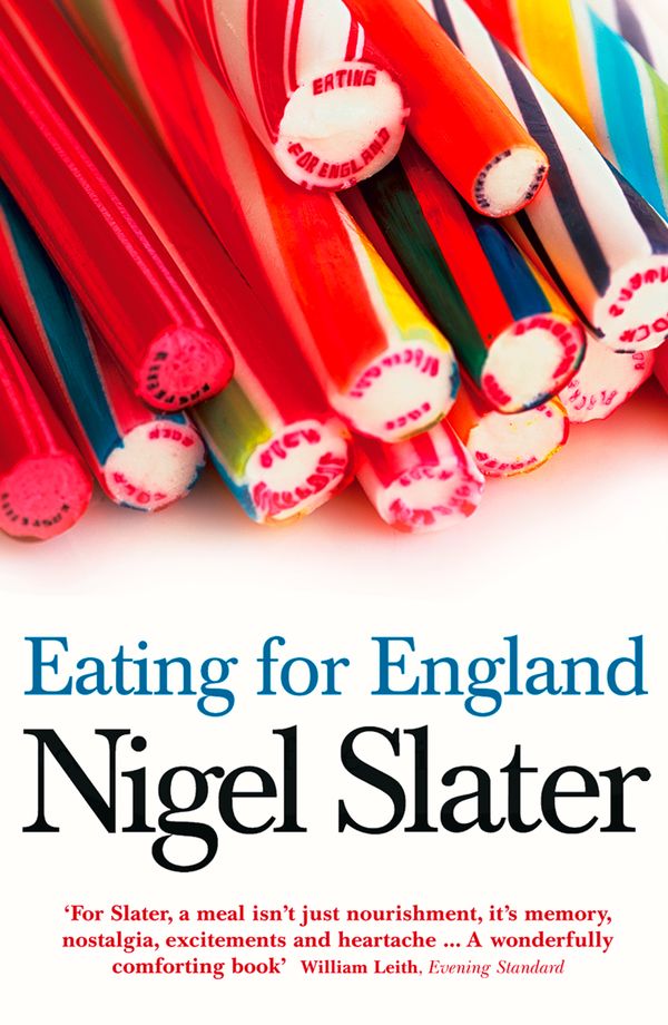 Cover Art for 9780007370047, Eating for England: The Delights and Eccentricities of the British at Table by Nigel Slater