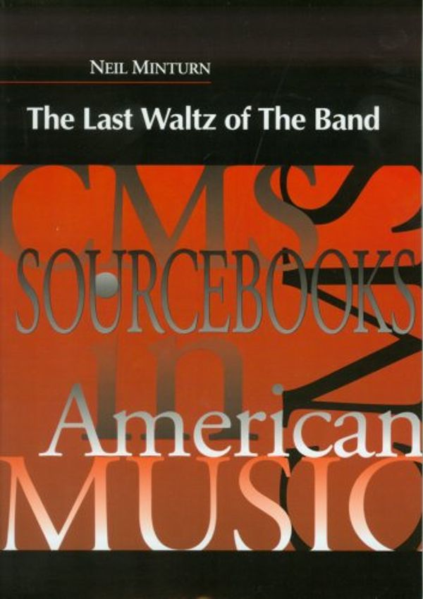 Cover Art for 9781576470930, The Last Waltz of the Band by Neil Minturn