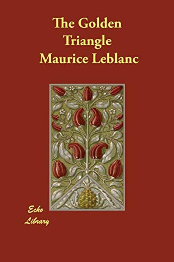 Cover Art for 9781406892239, The Golden Triangle by Maurice Leblanc