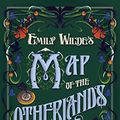 Cover Art for B0C2PB1Z4J, Emily Wilde's Map of the Otherlands by Heather Fawcett