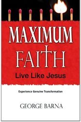 Cover Art for 9780983172901, Maximum Faith 1st (first) Edition by George Barna published by Metaformation/SGG/WHCP (2011) by George Barna; Strategenius Publishing