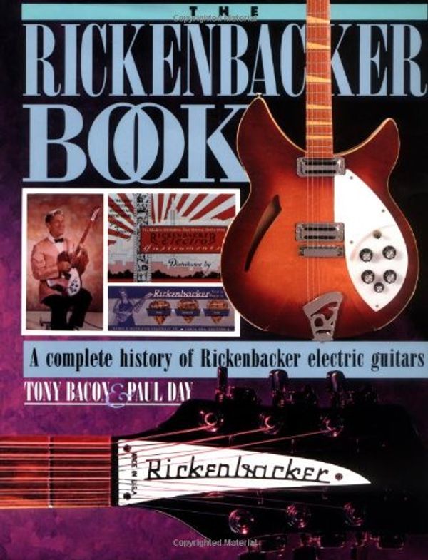 Cover Art for 9780879303297, The Rickenbacker Book by Tony Bacon, Paul Day