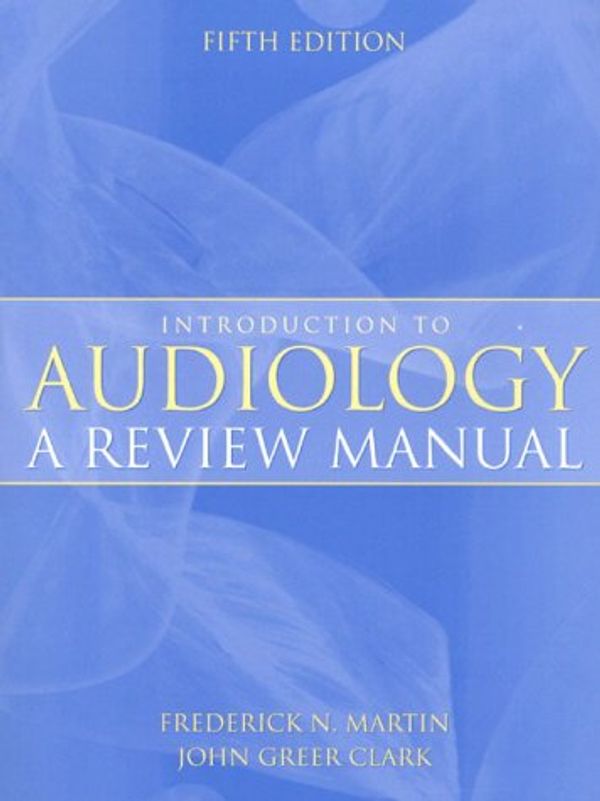 Cover Art for 9780205295371, Introduction to Audiology by Frederick N. Martin, John Greer Clark