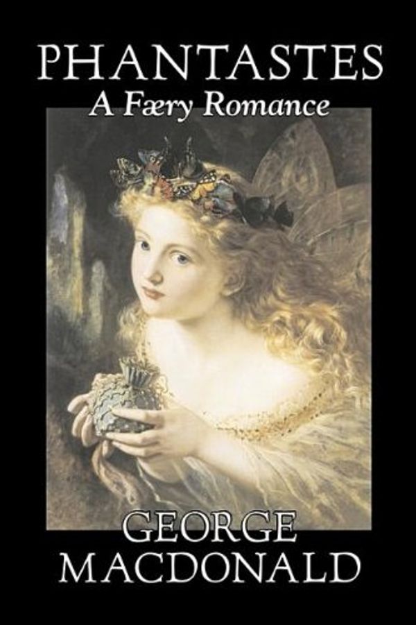 Cover Art for 9781603128193, Phantastes, A Faerie Romance by George MacDonald