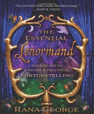 Cover Art for 9780738736624, The Essential Lenormand by Rana George