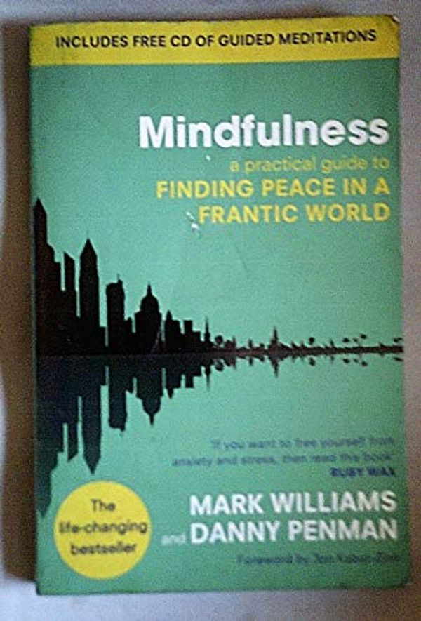 Cover Art for 9780749956455, Mindfulness by Prof Mark Williams, Dr. Danny Penman